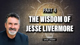 The Wisdom Of Jesse Livermore Pt. 4 | Dave Landry | Trading Simplified (05.10.23)