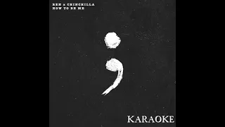 How to be me (Karaoke) - Ren x CHINCHILLA