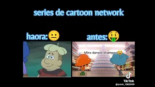 Cartoon network                                    antes🤑 va ahora😐
