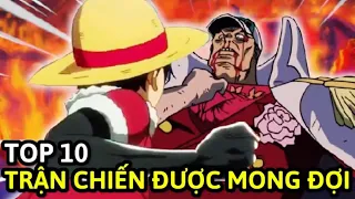 Top 10 Trận Đấu ĐƯỢC MONG ĐỢI NHẤT Trong One Piece !