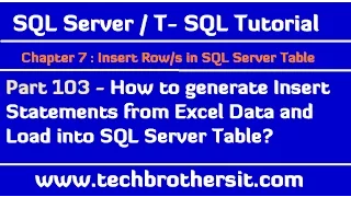 How to generate Insert Statements from Excel file and Load into SQL Server Table- SQL Tutorial P 103