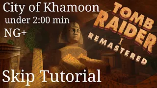 Tomb Raider 1 - City of Khamoon NG+ skip Tutorial