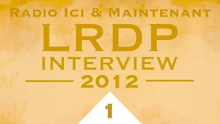 LRDP Interview 26 Oct 2012 , Grimault & Pooyard - 1 sur 3  ( Radio Ici & Mnt )