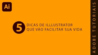 5 dicas de Illustrator para facilitar sua vida