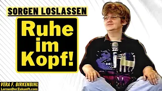 Sorgen loslassen | Kopf frei bekommen | Flow erzeugen | Vera F. Birkenbihl  Meditation & Achtsamkeit