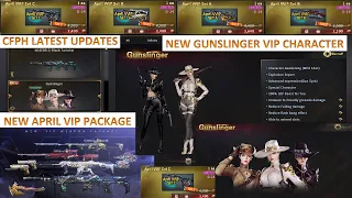 CFPH LATEST UPDATES NEW GUNSLINGER VIP CHARACTER & APRIL VIP PACKAGE