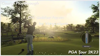 Epic Back 9, Course Playthrough- Old Gobhar Farms - PGA Tour 2K23