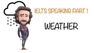 IELTS SPEAKING PART 1 -TOPIC: WEATHER - MODEL ANSWERS