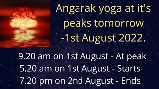 Angarak yoga at its peaks tomorrow -1st August 2022.