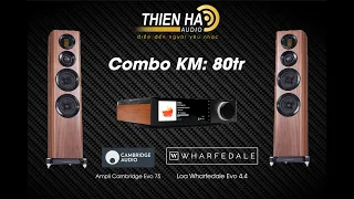 Ampli Cambridge Evo 75 + Loa Wharfedale Evo 4.4 - Sang Trọng - Âm Thanh Tinh Tế - Combo KM: 80tr