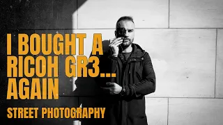 I got a RICOH GR 3 ... again - Street photography POV