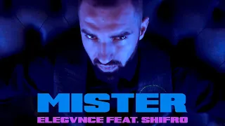 ELEGVNCE - MISTER feat. SHIFRO (Official Video)