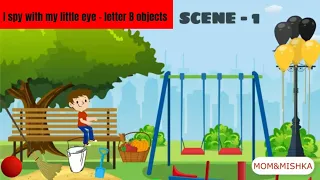 I Spy Letter B Objects With My Little Eyes | Word game for kids | I Spy with my little eye