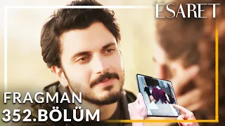 Esaret Dizisi 352. Bölüm Fragmanı | Ben Seni Çok Geç Buldum Kardeşim !