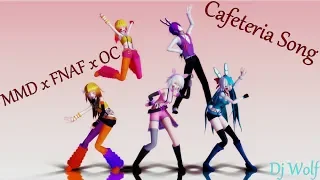 MMD x FNAF x OC Cafeteria Song