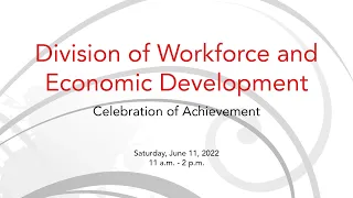 Division of Workforce and Economic Development - Celebration of Achievement 2022