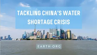 Tackling China's Water Shortage Crisis