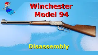 WINCHESTER 94 (1894) STEP BY STEP DISASSEMBLY FOR THE EVERYDAY PERSON //Winchester 30-30 disassembly