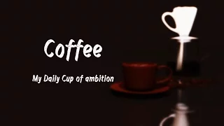 Coffee "My Daily Cup of Ambition" | by Qliroy VFX