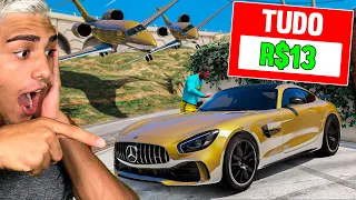 TUDO QUE EU TOCAR VAI CUSTAR 13 REAIS NO GTA 5!