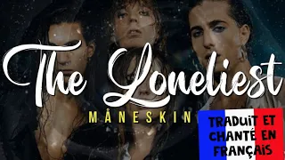 Måneskin - THE LONELIEST (traduction en francais) COVER