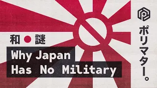 Why Japan Has No Military