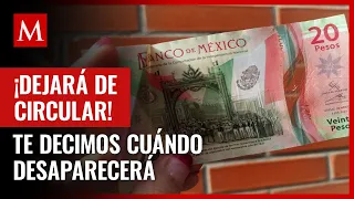 ¿Por qué desaparecerá el nuevo billete de 20 pesos?