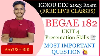 BEGAE 182 | PRESENTATION SKILLS | ENGLISH COMMUNICATION | UNIT 4 | IGNOU WALA