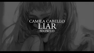 camila cabello - liar | slowed