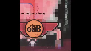 The Orb Versus Freeze