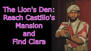 The Lion's Den - Far Cry 6 FC6 - Reach Castillo's Mansion and Find Clara