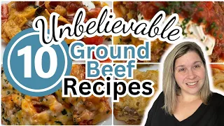 10 UNBELIEVABLE Ground Beef recipes YOU will WANT on REPEAT!| Quick & Easy Dinner Ideas