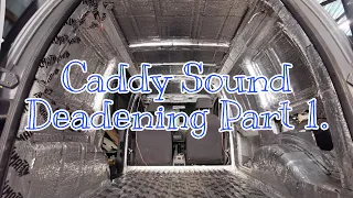 WV Caddy full Sound deadening. Roof, both Sides and Floor. Skinz and Killmat Part 1.