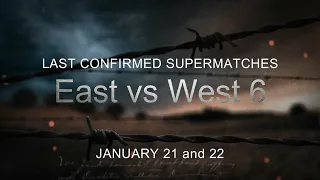 East versus west 6 | Last confirmed supermatches