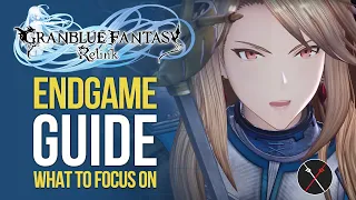 Granblue Fantasy Relink Endgame Guide - What to Focus on After Finishing the Campaign