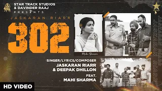 302 | Jaskaran Riarr | Deepak Dhillon | Mahi Sharma | Pezi Miaa | New Punjabi Songs 2022