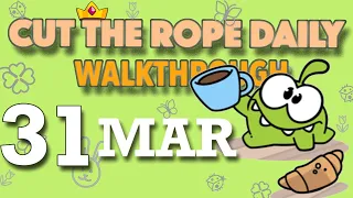 Cut The Rope Daily March 31 | #walkthrough  | #10stars | #solution