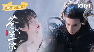 【精彩看点】爱了💘苍兰夫妇初相遇💫东方青苍对兰花大胆开麦”你是我的！“ | 苍兰诀 Love Between Fairy and Devil EP1-3 | 虞书欣 王鹤棣｜❤︎ 爱奇艺心动剧场 ❤︎