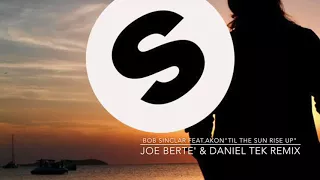 Bob Sinclar Feat. Akon "Til The Sun Rise Up"(JOE BERTE' & DANIEL TEK REMIX)