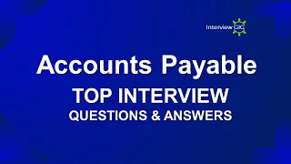 Accounts Payable Interview Questions and Answers | Most Asked AP Questions with Examples |