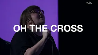 Oh The Cross | Hannah Waters | Bethel Church