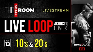 Acoustic Loop COVERS Livestream with Nuno Casais | Act 13 - 10's & 20's