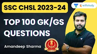 Top 100 GK/GS Questions | SSC CHSL 2023-24 | Amandeep Sharma