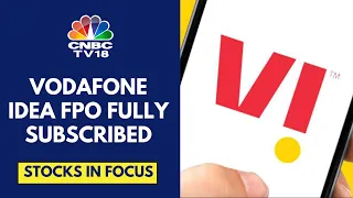 Vodafone Idea’s ₹18,000 Cr FPO Gets Fully Subscribed With Overall Subscription of 1.3x As of 1:30 pm