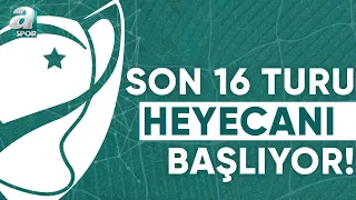 Çeyrek Finale Kim Yükselecek? 4 Büyüklerin Son 16 Turu Heyecanı Başlıyor! / A Spor