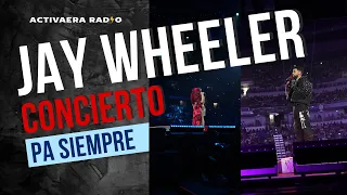 Jay Wheeler Concierto P.S. PARA SIEMPRE 2024 (RECAP) | Coliseo De Puerto Rico 🇵🇷