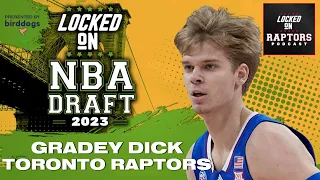 Why the Toronto Raptors selected Gradey Dick with the 13th pick in the NBA Draft
