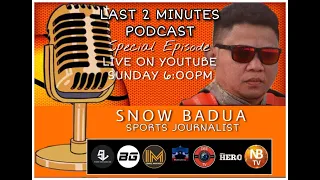 GUEST natin NGAYON si SNOW BADUA BAKA may GUSTO KAYO ITANONG?Last 2 Minutes Podcast Special Episode