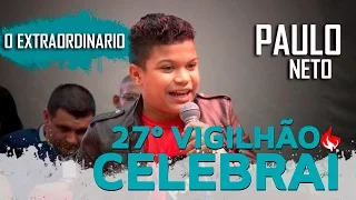 Paulo Neto - O Extraordinário 27º Vigilhão Celebrai
