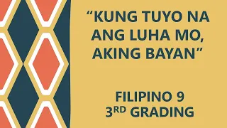 KUNG TUYO NA ANG LUHA MO AKING BAYAN|TULA|ARALIN SA FILIPINO|Filipino 9 3RD GRADING